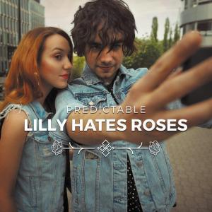 08.Lilly Hates Roses_Predictable_okladka singla