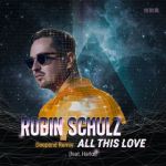 15a.Robin Schulz - All This Love (feat. Harloe) [Deepend Remix]